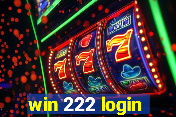 win 222 login